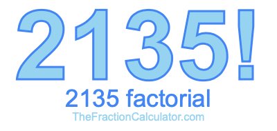 Factorial of 2135 2135 Factorial