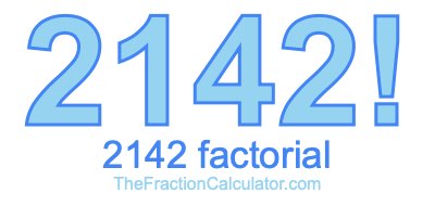 Factorial of 2142 2142 Factorial