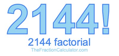 Factorial of 2144 2144 Factorial