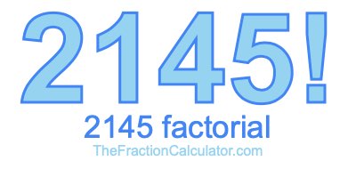 Factorial of 2145 2145 Factorial