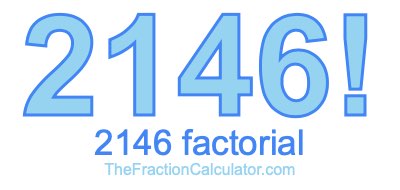 Factorial of 2146 2146 Factorial