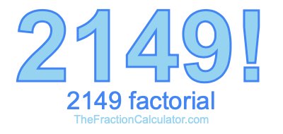 Factorial of 2149 2149 Factorial