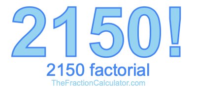Factorial of 2150 2150 Factorial