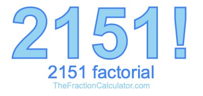 Factorial of 2151 2151 Factorial