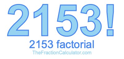 Factorial of 2153 2153 Factorial