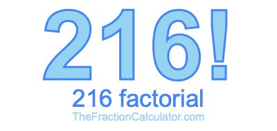 216 Factorial