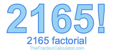 Factorial of 2165 2165 Factorial
