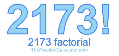 2173 Factorial