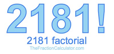 Factorial of 2181 2181 Factorial