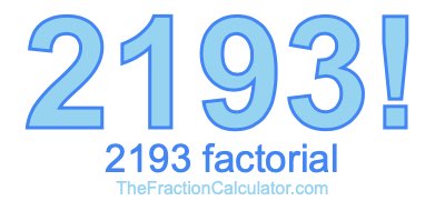 Factorial of 2193 2193 Factorial