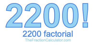 Factorial of 2200 2200 Factorial