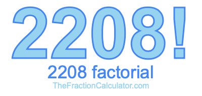 2208 Factorial