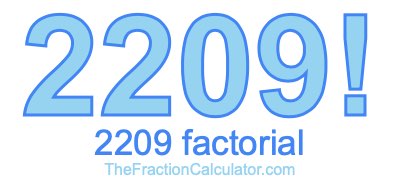 2209 Factorial