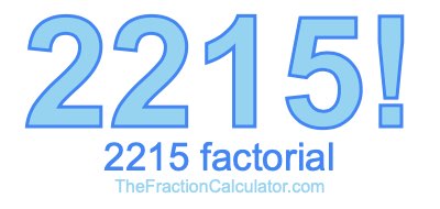 Factorial of 2215 2215 Factorial