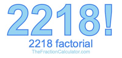 Factorial of 2218 2218 Factorial