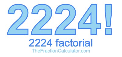 Factorial of 2224 2224 Factorial