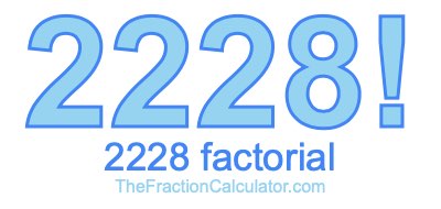 Factorial of 2228 2228 Factorial