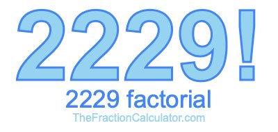 Factorial of 2229 2229 Factorial