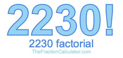Factorial of 2230 2230 Factorial