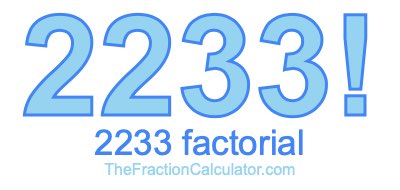 2233 Factorial