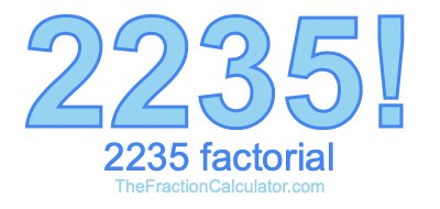 2235 Factorial