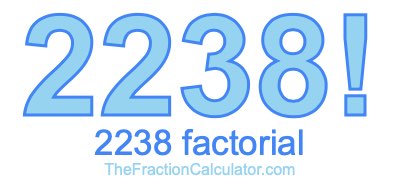 2238 Factorial