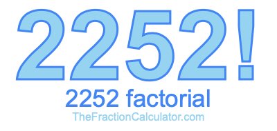 Factorial of 2252 2252 Factorial