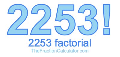 Factorial of 2253 2253 Factorial