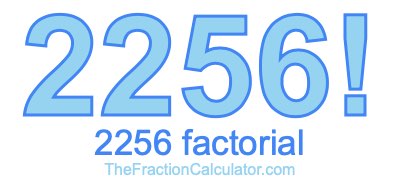 Factorial of 2256 2256 Factorial