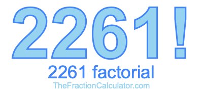 Factorial of 2261 2261 Factorial