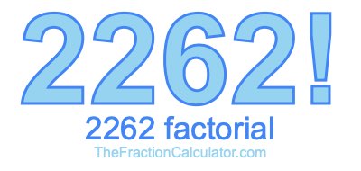 Factorial of 2262 2262 Factorial