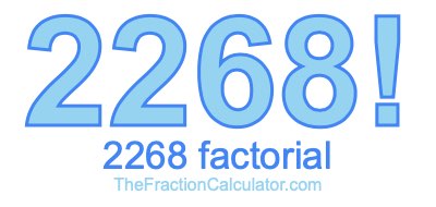 Factorial of 2268 2268 Factorial