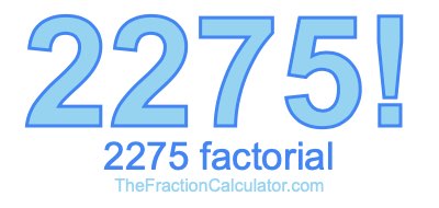 Factorial of 2275 2275 Factorial