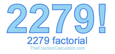 Factorial of 2279 2279 Factorial