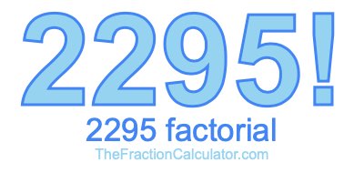 Factorial of 2295 2295 Factorial