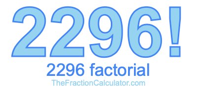 2296 Factorial