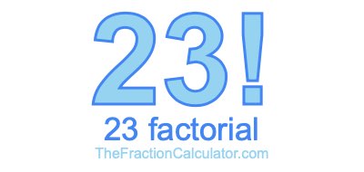 23 Factorial