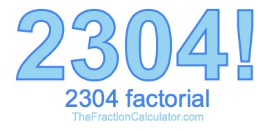 2304 Factorial