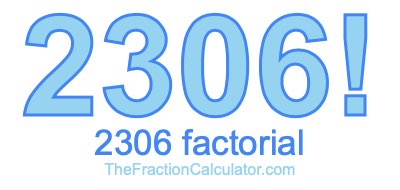 2306 Factorial