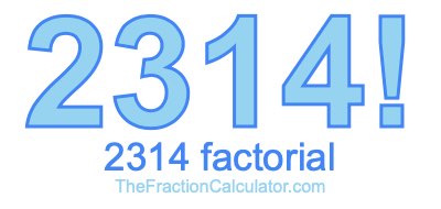 Factorial of 2314 2314 Factorial