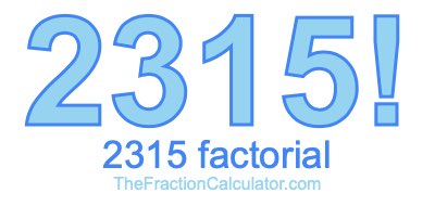Factorial of 2315 2315 Factorial