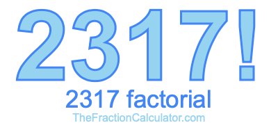 Factorial of 2317 2317 Factorial