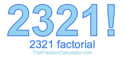 Factorial of 2321 2321 Factorial