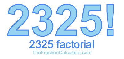 2325 Factorial
