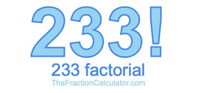 Factorial of 233 233 Factorial