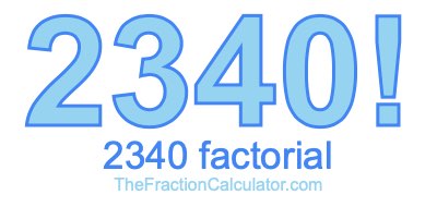 2340 Factorial