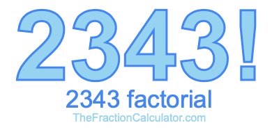 2343 Factorial