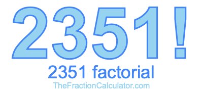 2351 Factorial