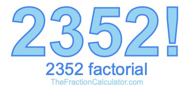 Factorial of 2352 2352 Factorial
