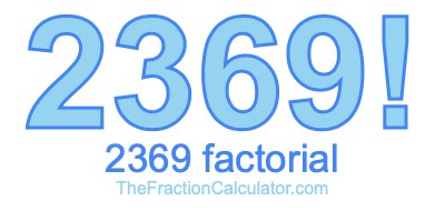 2369 Factorial